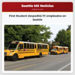 First Student despedirá 111 empleados en Seattle