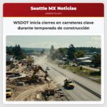 WSDOT inicia cierres en carreteras clave durante temporada de construcción