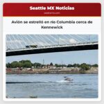 Avión se estrelló en río Columbia cerca de Kennewick