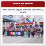 Miles celebran Orgullo en Seattle con colores y alegría