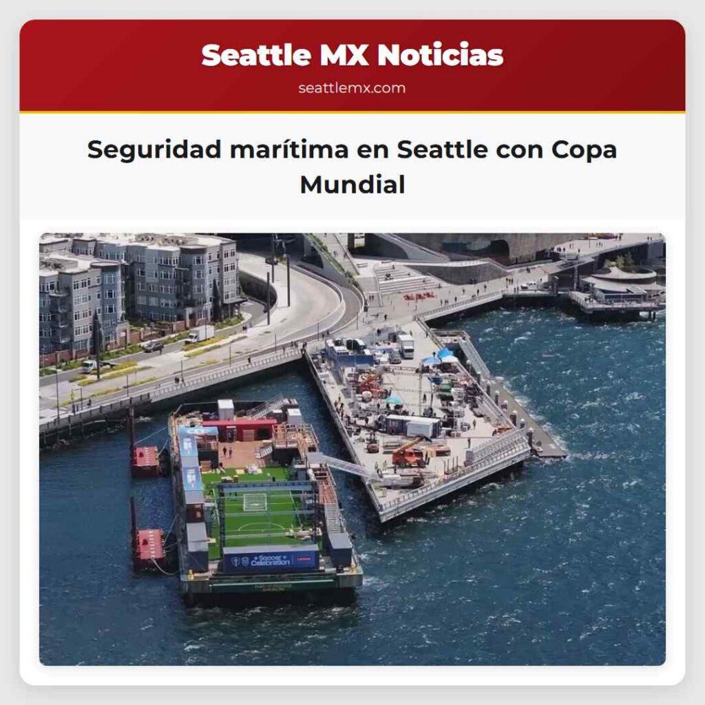 Seguridad marítima en Seattle con Copa Mundial