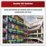 Casa del Fútbol de Seattle abre el lunes para celebración de fans