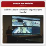 Alcaldesa activa cámaras de seguridad para Mundial