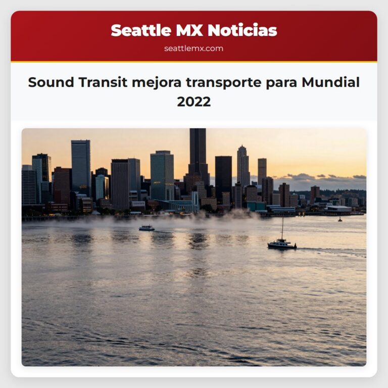 Sound Transit mejora transporte para Mundial 2022