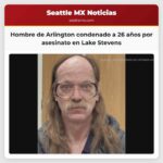 Hombre de Arlington condenado a 26 años por asesinato en Lake Stevens