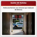 Policía de Renton usa cámaras que traducen 56 idiomas