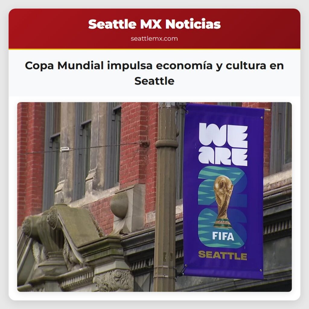 Copa Mundial impulsa economía y cultura en Seattle