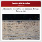 Adolescente muere tras ser rescatada del Lago Sammamish