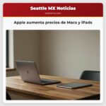 Apple aumenta precios de Macs y iPads
