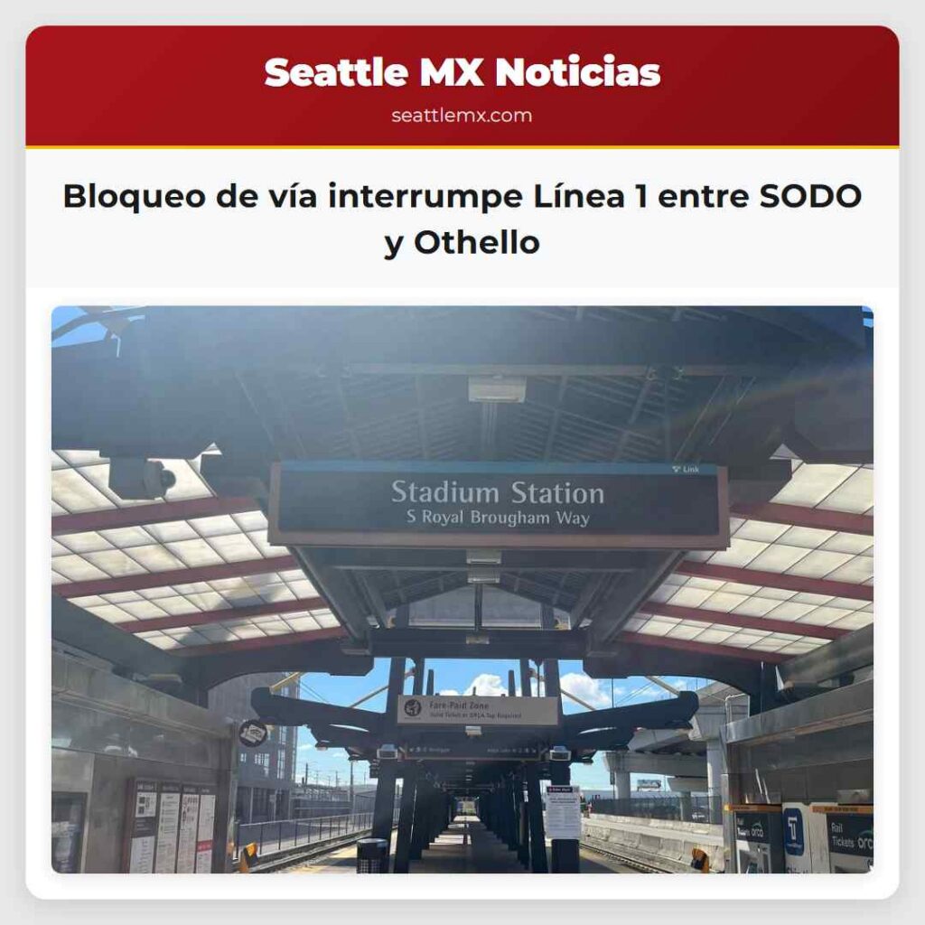 Bloqueo de vía interrumpe Línea 1 entre SODO y