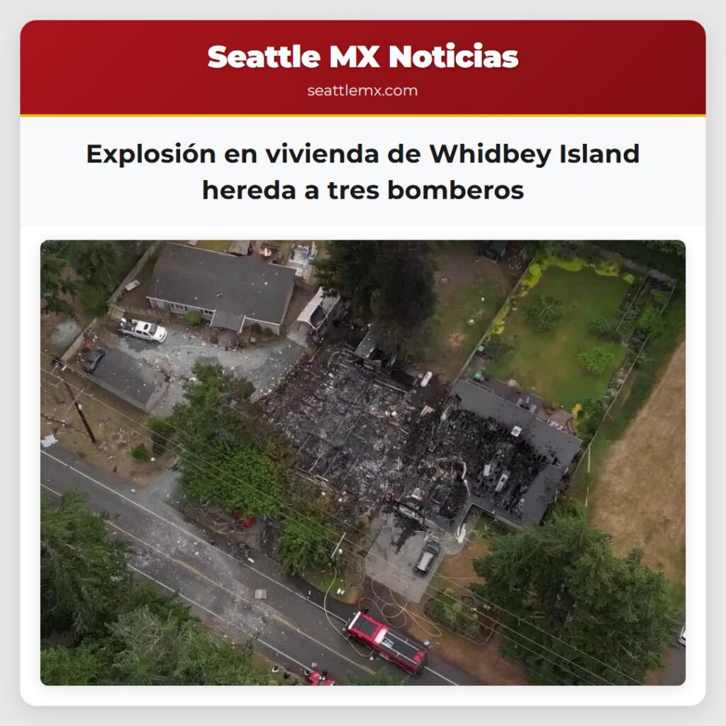 Explosión en vivienda de Whidbey Island hereda a