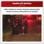 Niño herido en tiroteo durante persecución frente a centro comunitario en Seattle