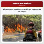 King County establece prohibición de quemas por sequía