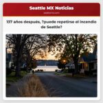 137 años después ?puede repetirse el incendio de Seattle?