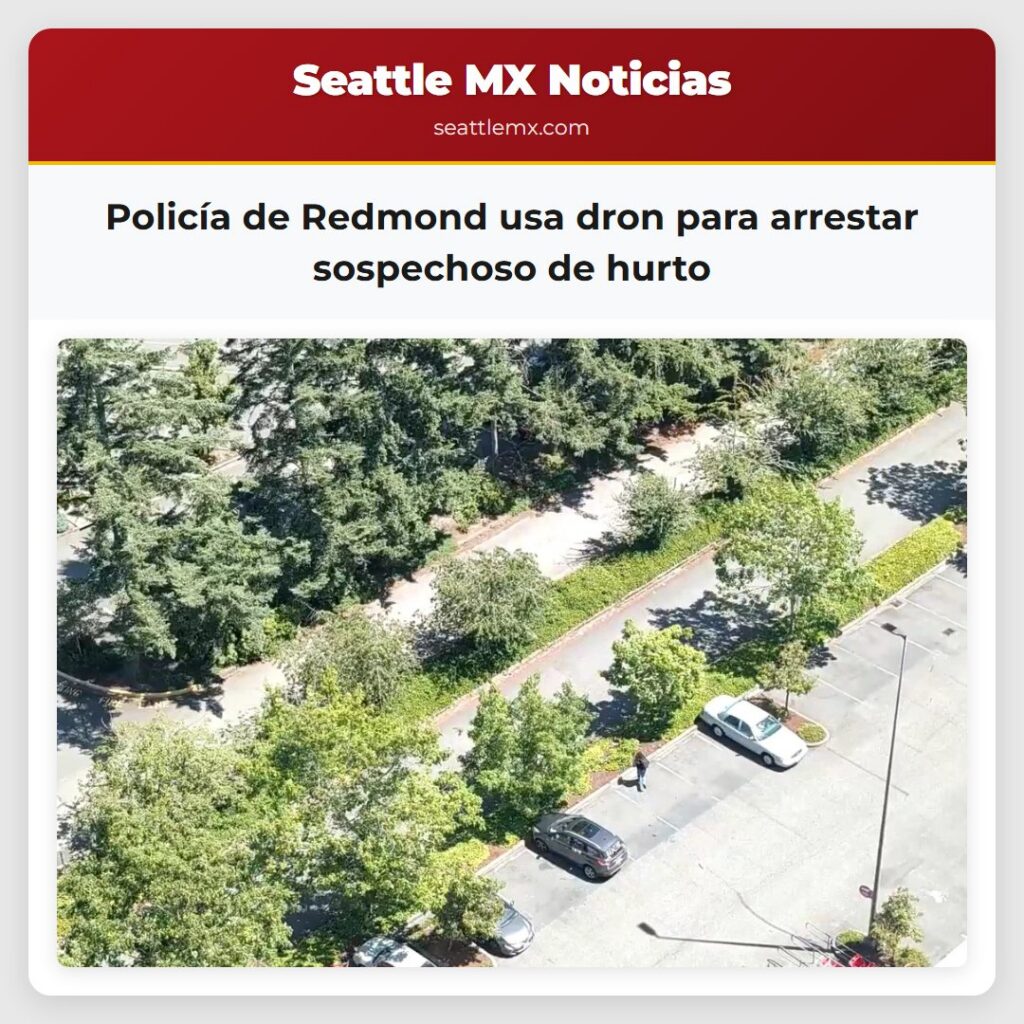 Policía de Redmond usa dron para arrestar