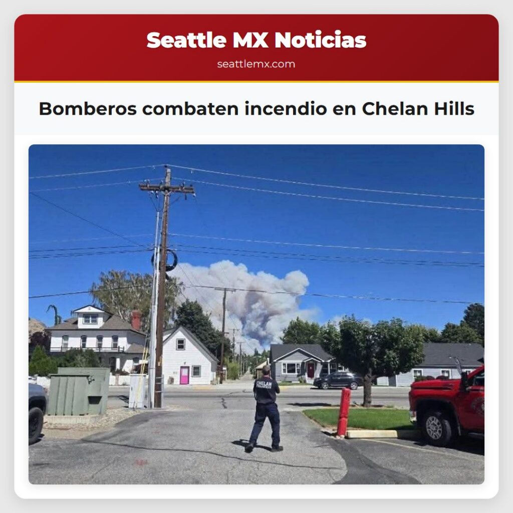 Bomberos combaten incendio en Chelan Hills