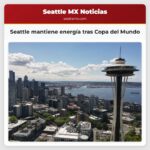 Seattle mantiene energía tras Copa del Mundo