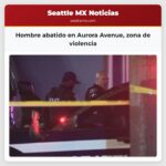 Hombre abatido en Aurora Avenue zona de violencia