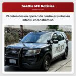 21 detenidos en operación contra explotación infantil en Snohomish