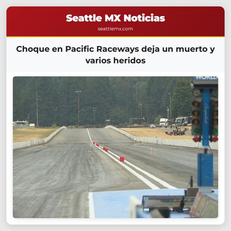 Choque en Pacific Raceways deja un muerto y varios heridos