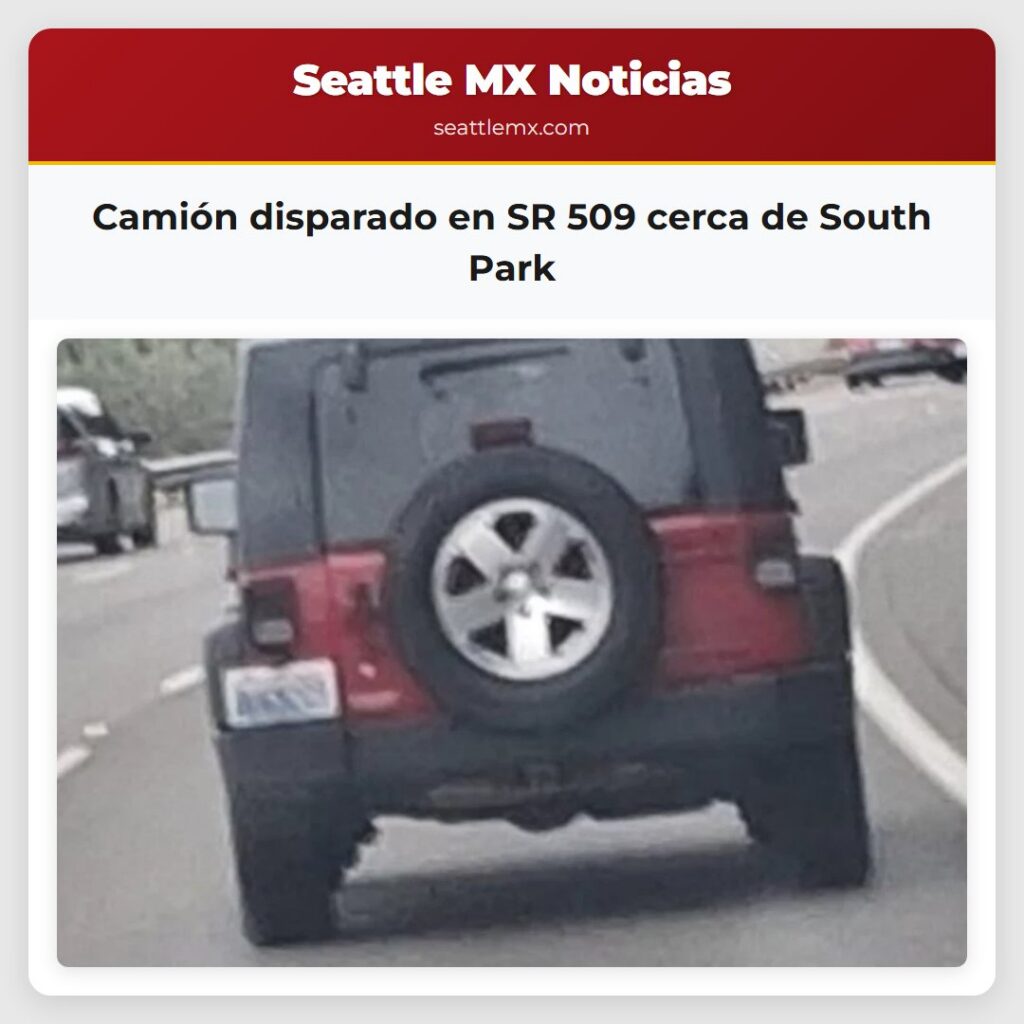 Camión disparado en SR 509 cerca de South Park
