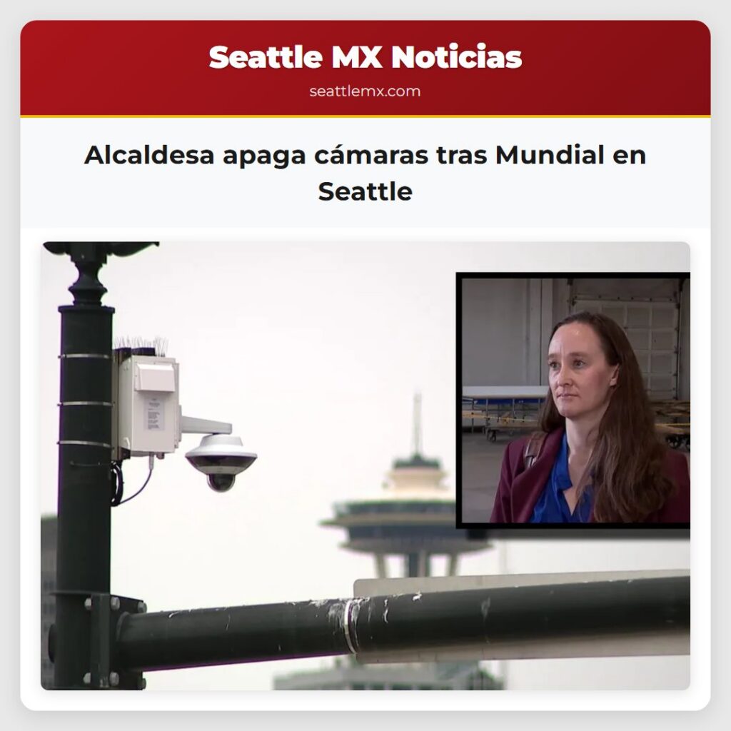 Noticias De Seattle 1 Alcaldesa apaga cámaras tras Mundial en Seattle