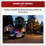 Militar acusado de abuso sexual y tráfico en Vancouver