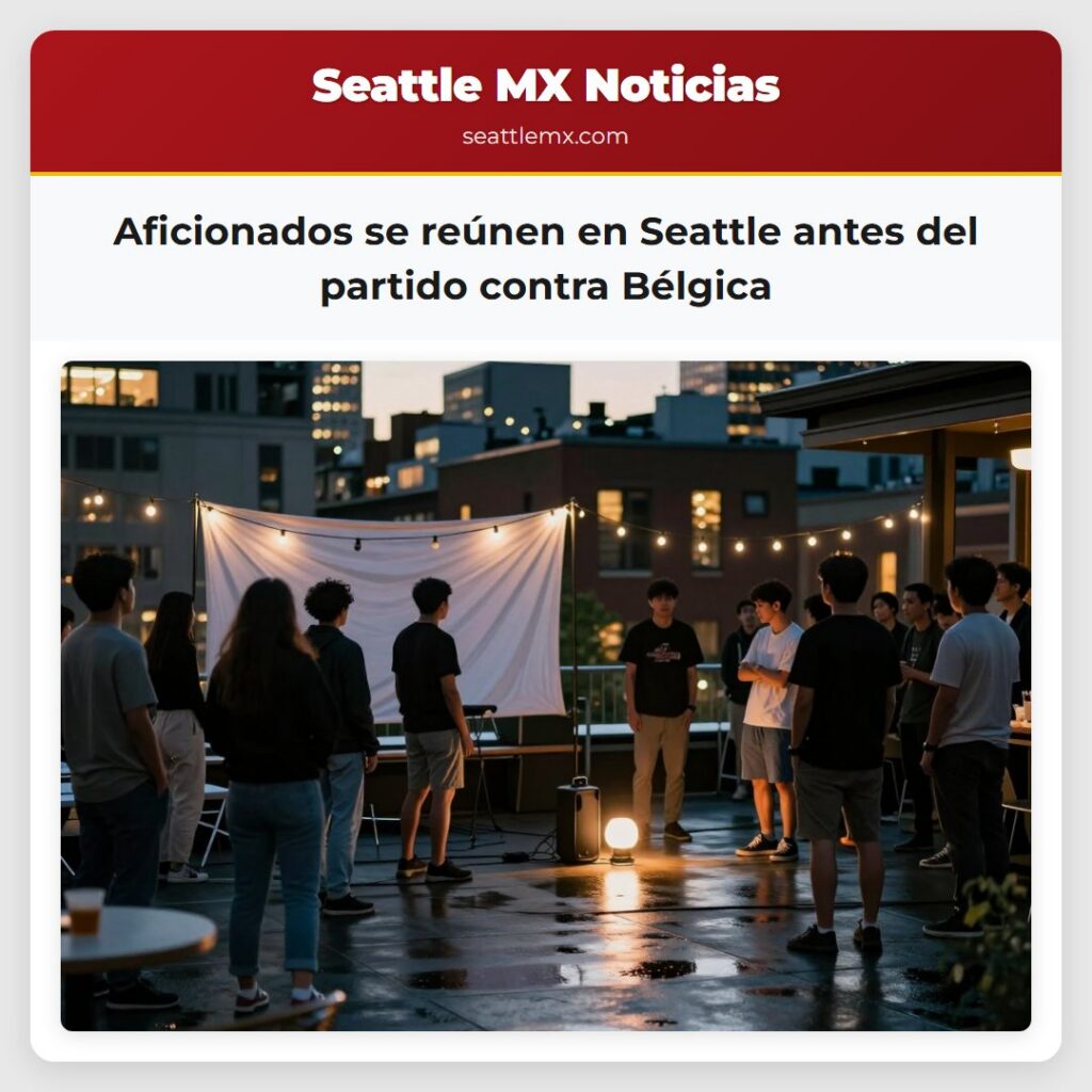 Noticias De Seattle 3 Aficionados se reúnen en Seattle antes del
