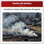 Incendio en Chelan Hills destruye 19 hogares
