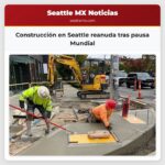 Construcción en Seattle reanuda tras pausa Mundial