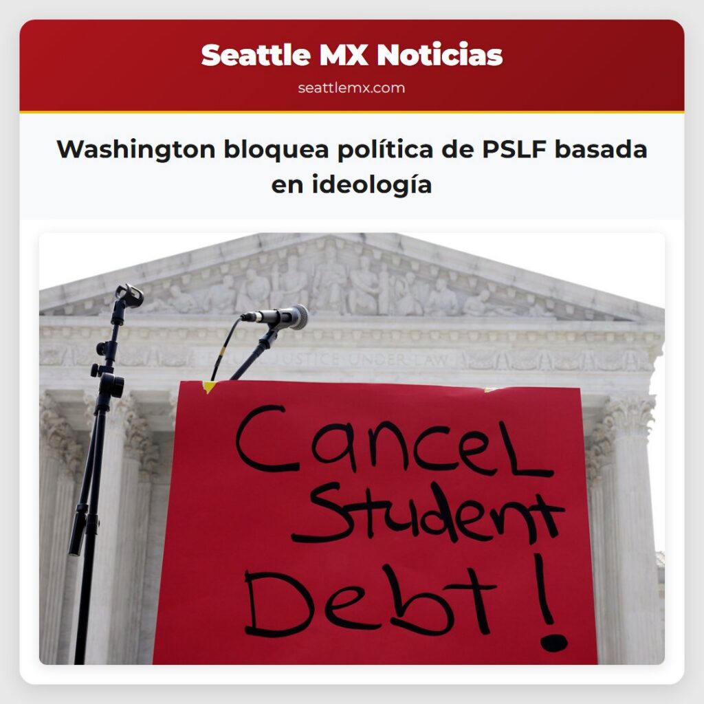 Washington bloquea política de PSLF basada en