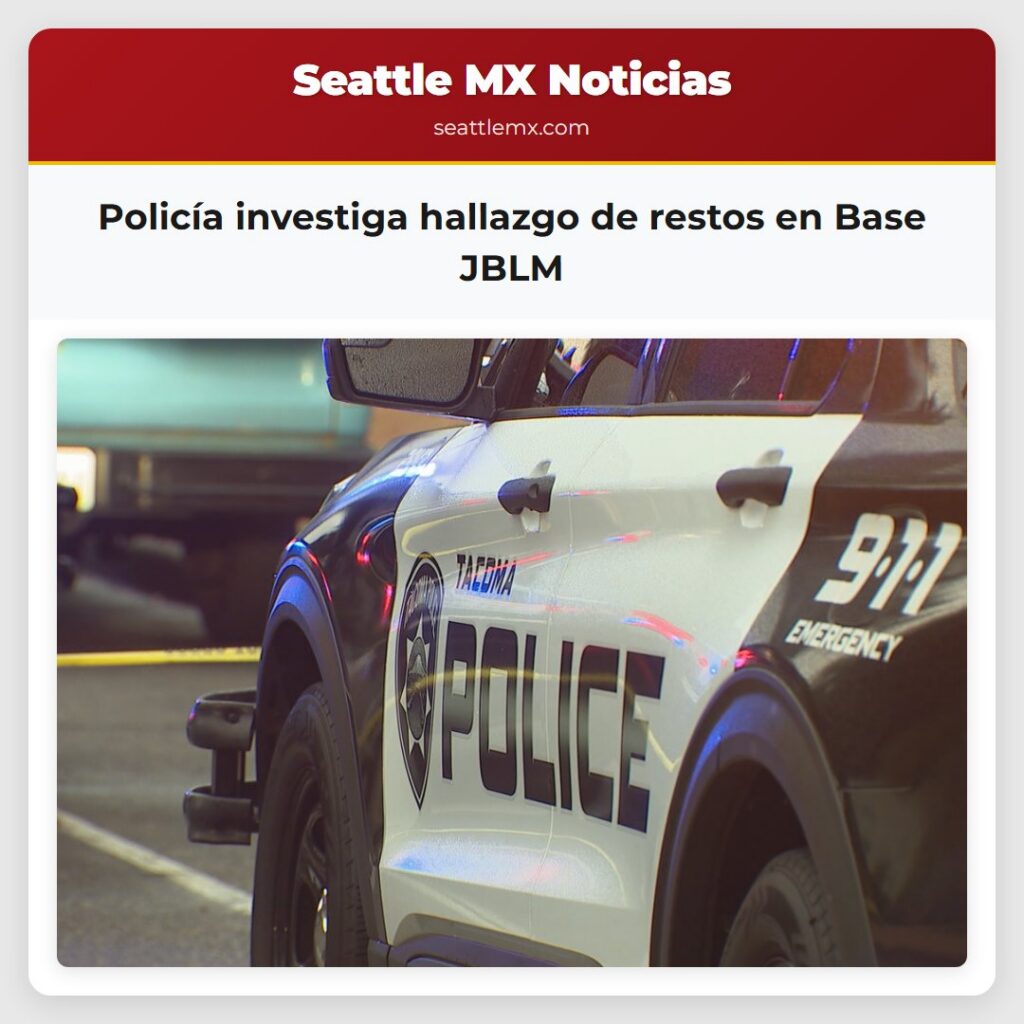 Policía investiga hallazgo de restos en Base JBLM