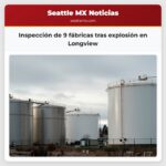 Inspección de 9 fábricas tras explosión en Longview