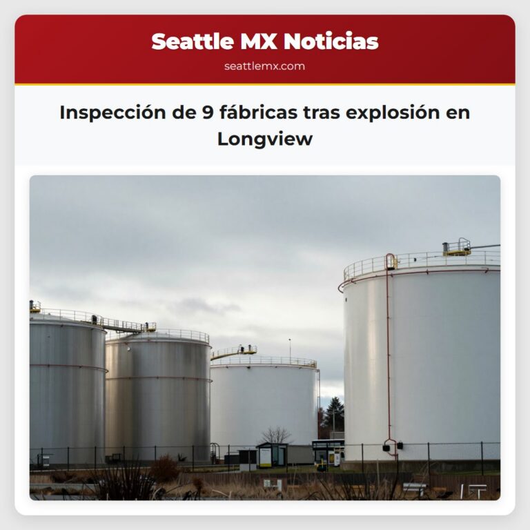 Inspección de 9 fábricas tras explosión en Longview
