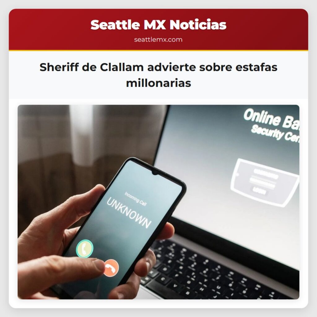 Noticias De Seattle 1 Sheriff de Clallam advierte sobre estafas
