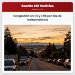 Congestión en I-5 y I-90 por Día de Independencia