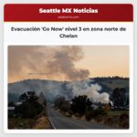Evacuación Go Now nivel 3 en zona norte de Chelan
