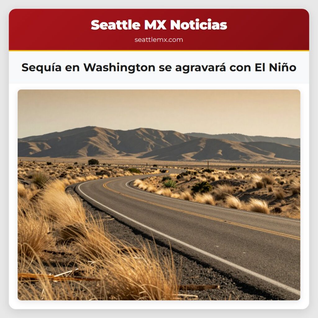 Sequía en Washington se agravará con El Niño