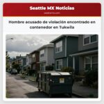 Hombre acusado de violación encontrado en contenedor en Tukwila