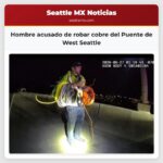 Hombre acusado de robar cobre del Puente de West Seattle